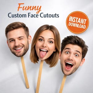 May include: Three custom face cutouts on wooden sticks. The cutouts show smiling faces, with one winking, one sticking out their tongue, and one with an open mouth. The words "Funny Custom Face Cutouts" are in orange and dark blue.
