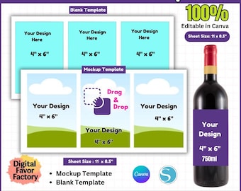 May include: A digital template for a wine label, featuring a mockup of a wine bottle with a label that says "Your Design 4" x 6" 750ml". The template is editable in Canva and includes both blank and mockup versions. The template is available for instant download in various file formats, including DFX, PSD, AI, PNG, SVG, and PDF.
