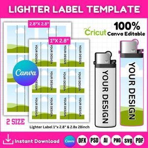 May include: A pink graphic with a lighter label template. The design includes two sizes of labels, 2.8" x 2.8" and 1" x 2.8", with the text "YOUR DESIGN". The image also shows two lighters with the text "YOUR DESIGN". The image includes the text "Canva" and "Cricut Canva Editable".