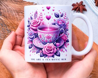 You Are A Tea-Riffic Mum Mug Wrap, 11oz & 15oz Coffee Mug Wrap, Mug Sublimation Designs, Mothers Day Mug Templates Instant Digital Download