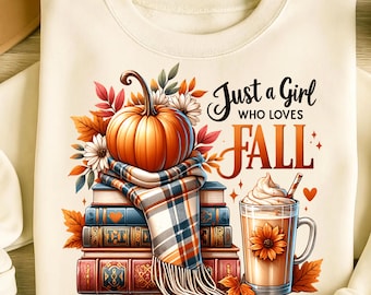 Just a Girl Who Loves Fall PNG, Sublimation Designs, Fall Shirt Png, Fall T-Shirt Design, Bestseller Png, Pumpkin Png, Digital Download PNG