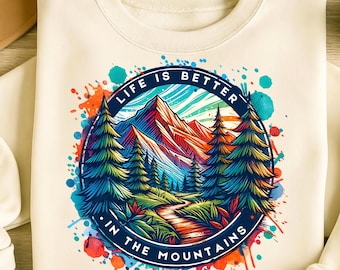 Het leven is beter in de bergen png, sublimatieontwerpen, berg png, wandelen png, natuur png, T-shirtontwerp, instant digitale download png
