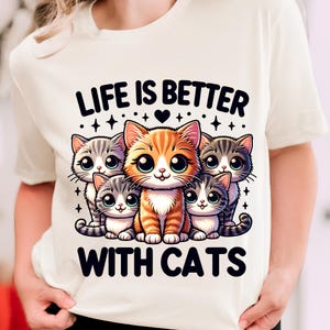 Life Is Better With Cats Png, Sublimation Designs, Cute Cat Png, Cat Png, Cat Lover Png, Trendy Png, T-Shirt Design, Digital Download PNG