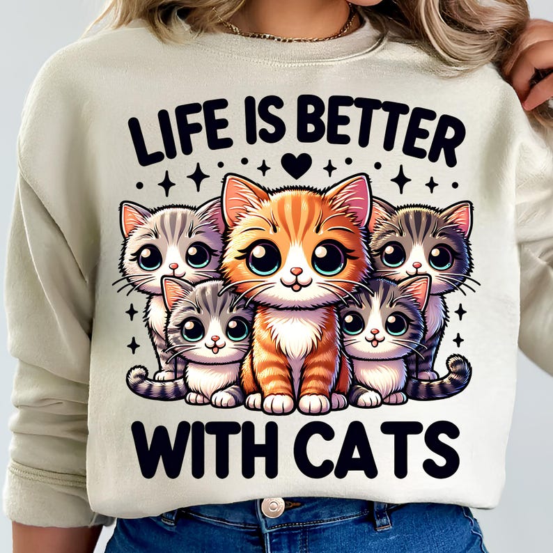 Life Is Better With Cats Png, Sublimation Designs, Cute Cat Png, Cat Png, Cat Lover Png, Trendy Png, T-Shirt Design, Digital Download PNG