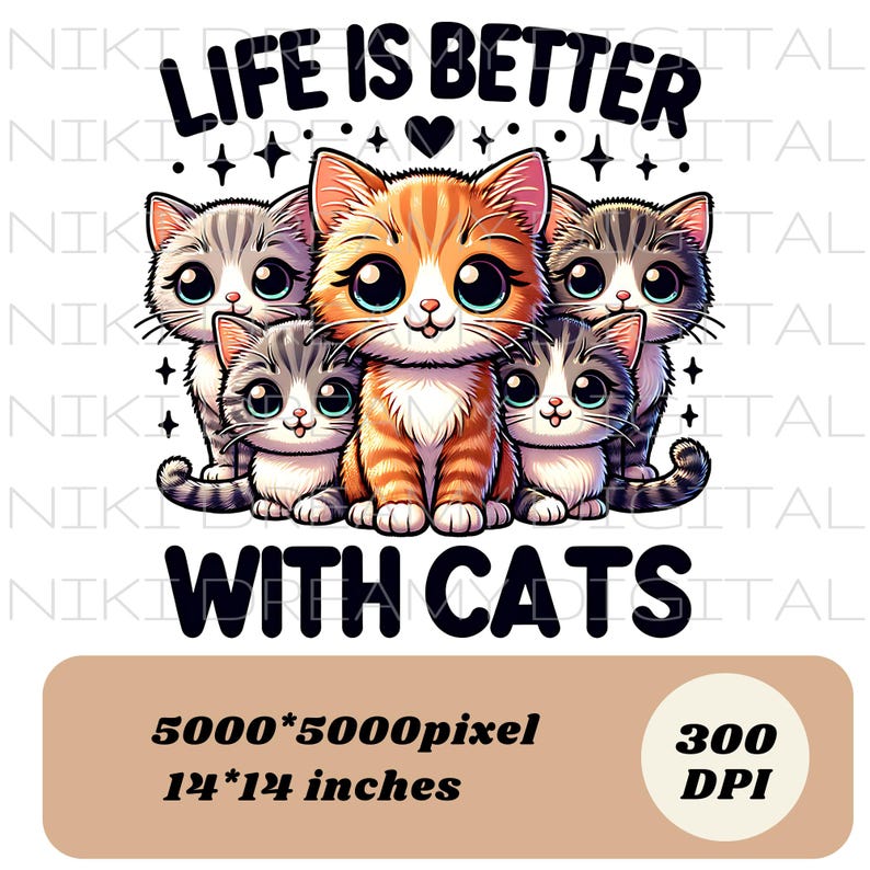 Life Is Better With Cats Png, Sublimation Designs, Cute Cat Png, Cat Png, Cat Lover Png, Trendy Png, T-Shirt Design, Digital Download PNG