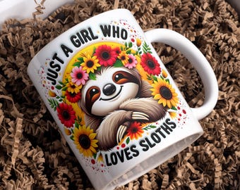 Just A Girl Who Loves Sloths Mug Wrap 11oz & 15oz Coffee Mug Wrap Sloths Mug Wrap Coffee Cup Wrap Sublimation Designs Digital Download PNG