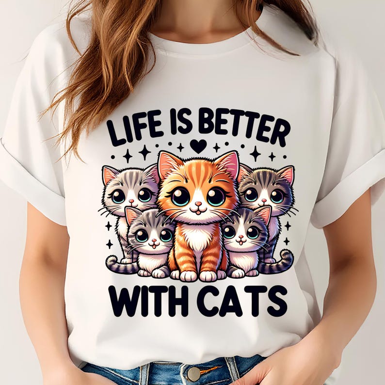 Life Is Better With Cats Png, Sublimation Designs, Cute Cat Png, Cat Png, Cat Lover Png, Trendy Png, T-Shirt Design, Digital Download PNG
