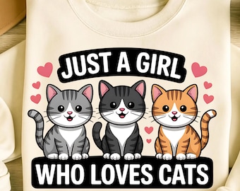 Just A Girl Who Loves Cats PNG Sublimation Designs, Kitten Png, Cute Cat Png, Trending PNG, Cat Lover PNG, Popular T-Shirt, Digital Download