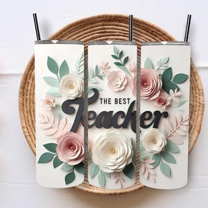 The Best Teacher Tumbler Wrap 20 oz Skinny Tumbler Sublimation Designs, Flower Png, Teacher Appreciation, Instant Digital Download PNG