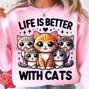 Life Is Better With Cats Png, Sublimation Designs, Cute Cat Png, Cat Png, Cat Lover Png, Trendy Png, T-Shirt Design, Digital Download PNG