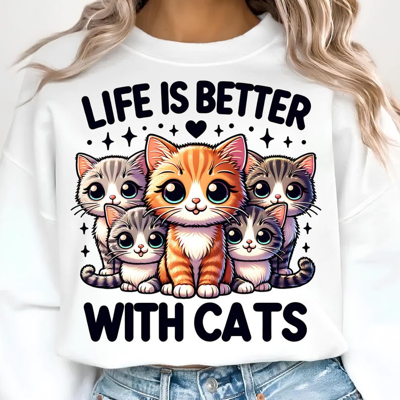 Life Is Better With Cats Png, Sublimation Designs, Cute Cat Png, Cat Png, Cat Lover Png, Trendy Png, T-Shirt Design, Digital Download PNG