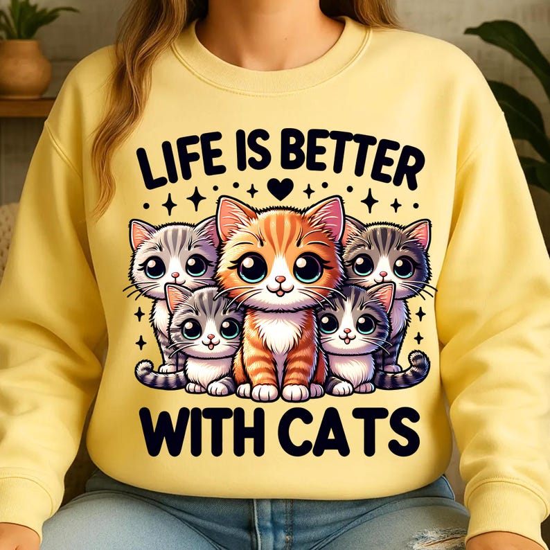 Life Is Better With Cats Png, Sublimation Designs, Cute Cat Png, Cat Png, Cat Lover Png, Trendy Png, T-Shirt Design, Digital Download PNG