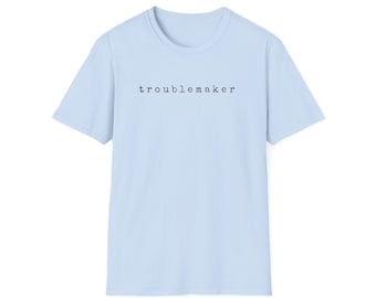 troublemaker text minimalist T-Shirt | lowercase typewriter font