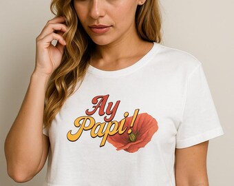 Ay Papi Crop Top: Camiseta gráfica para mujer - Bella + Canvas