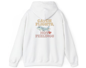 Sudadera unisex con capucha "Catch Flights Not Feelings": sudadera con gráficos de viaje