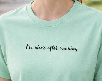 I'm Nicer After Running Shirt, Women's Running T-Shirt, Workout Shirt, Funny Running Shirt, Runner Gift Tee, Running Gift For Her