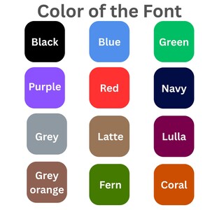 May include: An image displaying colour swatches with text labels. The text reads "Color of the Font." The swatches are in various colours, including black, blue, green, purple, red, navy, grey, latte, lulla, grey orange, fern, and coral.