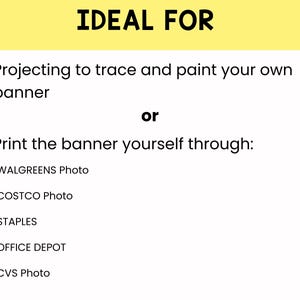 May include: A white background with the text "IDEAL FOR" in black. Below, bullet points describe options for banner creation: projecting to trace and paint, or printing through Walgreens, Costco, Staples, Office Depot, or CVS.