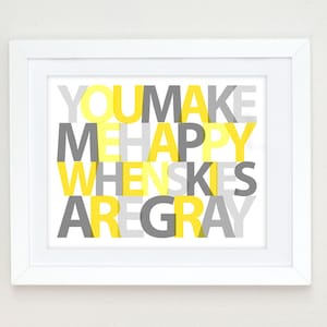You Make Me Happy When Skies Are Gray You Are My Sunshine Wall Art, Yellow and Gray image 1