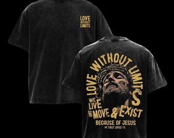 Love Without Limits Washed T-Shirt Hoodie, Christian Oversized Vintage Tee, Faith Streetwear
