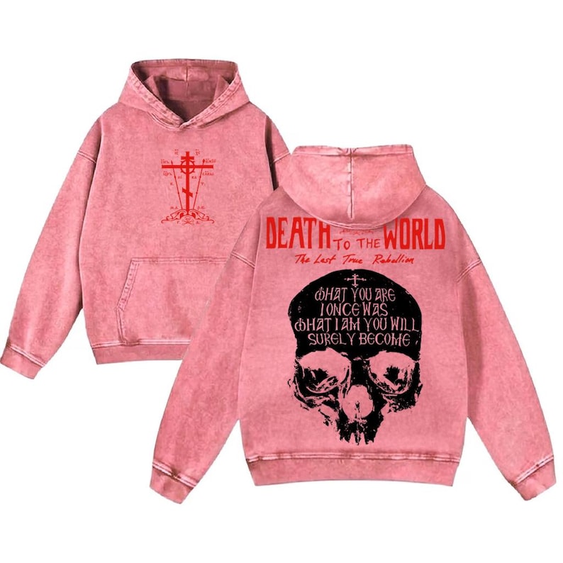 May include: Pink hoodie with a front graphic of a cross and a back graphic featuring a skull and the text "DEATH TO THE WORLD". The hoodie also has the text "The Last True Rebellion" and a quote.