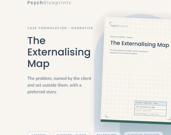 May include: A PsychBlueprints document titled The Externalising Map, featuring a grid-lined layout for case formulation and narrative. The text describes the problem as named by the client and set outside them, with a preferred story included.