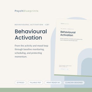 May include: A digital document titled PsychBlueprints Behavioural Activation CBT featuring 20 pages of fillable PDF worksheets. The text includes activity monitoring, scheduling, and avoidance-loop tools for lifting low mood through action in A4 format.