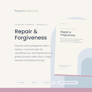 Op de afbeelding: Een digitaal document getiteld PsychBlueprints Couples Therapy Module 5 Repair & Forgiveness. De tekst beschrijft een gids voor oprechte erkenning, het herstellen van vertrouwen en vergeving. Bevat 22 pagina's, 7 tools en is een invulbare PDF.