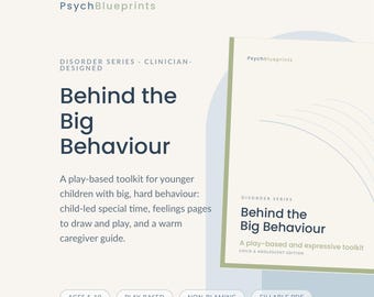 May include: A digital toolkit titled Behind the Big Behaviour by PsychBlueprints, featuring a play-based guide for children ages 5-10. The document includes child-led special time, feelings pages for drawing, and a caregiver guide in a fillable PDF.