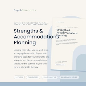 May include: A digital document titled PsychBlueprints: Autism & Neurodevelopmental Strengths & Accommodations Planning. The page features dark blue text on a light cream background, including 25 pages, fillable PDF, and print-ready A4 labels.