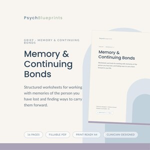 Op de afbeelding: Een digitaal document getiteld PsychBlueprints Memory & Continuing Bonds met gestructureerde werkbladen voor rouwverwerking. Het document bevat 16 pagina's, is een invulbare PDF, printklaar op A4-formaat en is ontworpen door clinici.