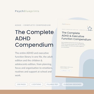May include: A digital document titled The Complete ADHD Compendium by PsychBlueprints. The text describes a library of ADHD and executive function worksheets for adults, children, and adolescents, featuring 208 pages, 2 editions, and fillable PDF format.