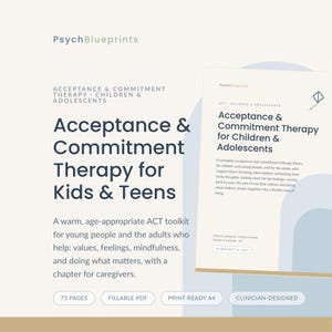 May include: A digital document titled Acceptance & Commitment Therapy for Kids & Teens by PsychBlueprints. The text describes a 73-page fillable PDF toolkit for children and adolescents, featuring sections on values, feelings, and mindfulness.