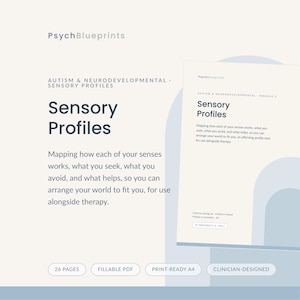 May include: A digital document titled PsychBlueprints Autism & Neurodevelopmental Sensory Profiles. The text describes mapping senses, seeking, avoiding, and helping. It includes 26 pages, fillable PDF, print-ready A4, and clinician-designed labels.