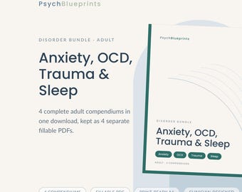 May include: A digital document bundle titled PsychBlueprints Disorder Bundle Adult Anxiety, OCD, Trauma & Sleep. It includes 4 complete adult compendiums as fillable PDFs. The design features dark text on a light background with green accents.