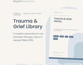 May include: A digital product bundle titled PsychBlueprints Trauma & Grief Library. It includes 5 fillable PDF compendiums totaling 620 pages. The document features labels for Trauma, EMDR, CFT, Grief, and Crisis, with text indicating print-ready A4 format.