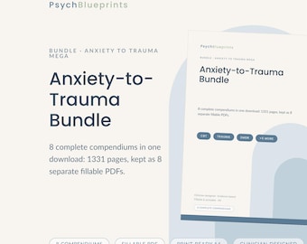 May include: PsychBlueprints Anxiety-to-Trauma Bundle featuring 8 complete compendiums in one download, totaling 1331 pages as 8 separate fillable PDFs. The document includes labels for CBT, Trauma, EMDR, and 5 more, with print-ready A4 formatting.