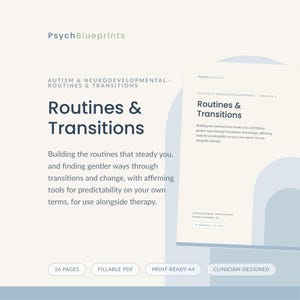 May include: A digital document titled PsychBlueprints: Routines & Transitions, focusing on autism and neurodevelopmental support. The text includes building routines, finding gentler ways through transitions, and tools for predictability. Includes 26 pages.