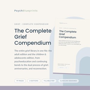 Op de afbeelding: Een digitaal document getiteld The Complete Grief Compendium van PsychBlueprints. De tekst beschrijft een 99-pagina tellende, invulbare PDF-bibliotheek in 2 edities voor therapie, met werkbladen en hulpmiddelen voor volwassenen en kinderen.