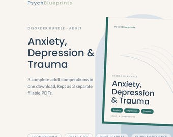 May include: A digital document bundle titled PsychBlueprints: Anxiety, Depression & Trauma. The set includes three fillable PDF compendiums for adults, featuring dark green text and accents on a light cream background, presented as a print-ready A4 file.