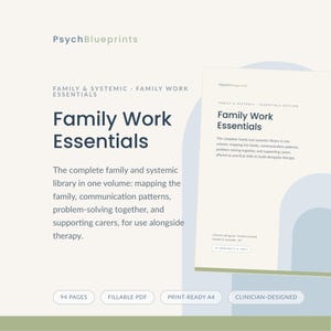 May include: A digital document titled Family Work Essentials by PsychBlueprints. The text describes a family and systemic library for therapy, featuring 94 pages, fillable PDF format, print-ready A4 size, and clinician-designed content.