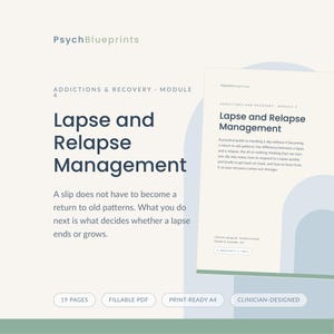 Puede incluir: Un documento digital de PsychBlueprints titulado Addictions & Recovery Module 4: Lapse and Relapse Management. La página presenta texto azul oscuro sobre un fondo claro, incluyendo las etiquetas 19 pages, fillable PDF, print-ready A4 y clinician-designed.