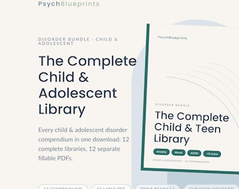 May include: A digital product bundle titled The Complete Child & Adolescent Library by PsychBlueprints. It includes 12 fillable PDF compendiums for child and teen disorders, featuring labels for Anxiety, Mood, and ADHD, in a print-ready A4 format.