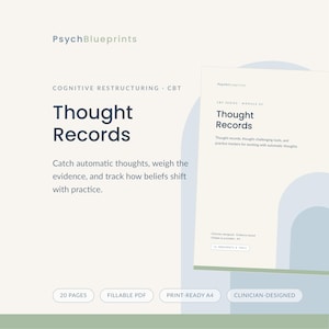 May include: A digital document titled PsychBlueprints Thought Records, featuring cognitive restructuring CBT worksheets. The text includes Catch automatic thoughts, weigh the evidence, and track how beliefs shift with practice. It is a 20-page fillable PDF.