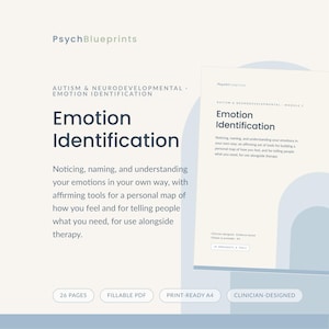 May include: A digital document titled PsychBlueprints Emotion Identification for autism and neurodevelopmental support. The text includes Noticing, naming, and understanding your emotions in your own way. Features 26 pages, fillable PDF, print-ready A4.