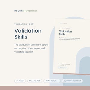 Pode incluir: Um documento digital intitulado PsychBlueprints Validation Skills, apresentando um módulo DBT sobre níveis de validação, scripts e registros. É um PDF preenchível de 21 páginas em formato A4 com planilhas e ferramentas clínicas.