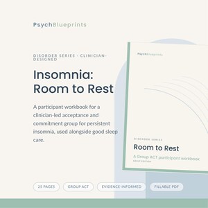 以下が含まれることがあります： PsychBlueprintsの参加者用ワークブック「Insomnia: Room to Rest」。臨床医主導のグループ向け25ページの記入可能なPDF。表紙には明るい背景にダークブルーのテキストで「Disorder Series」および「Adult Edition」と記載されています。