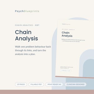 May include: A digital document titled PsychBlueprints Chain Analysis DBT featuring text that reads: Walk one problem behaviour back through its links, and turn the analysis into a plan. The document includes 20 pages, fillable PDF, print-ready A4.