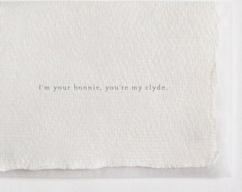 You're my Bonnie, and I'm your Clyde, Letterpress Mini Card on Handmade Paper