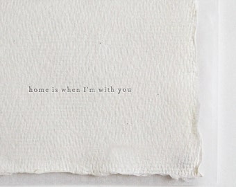 Home is when I'm with You, Letterpress Mini Card on Handmade Paper